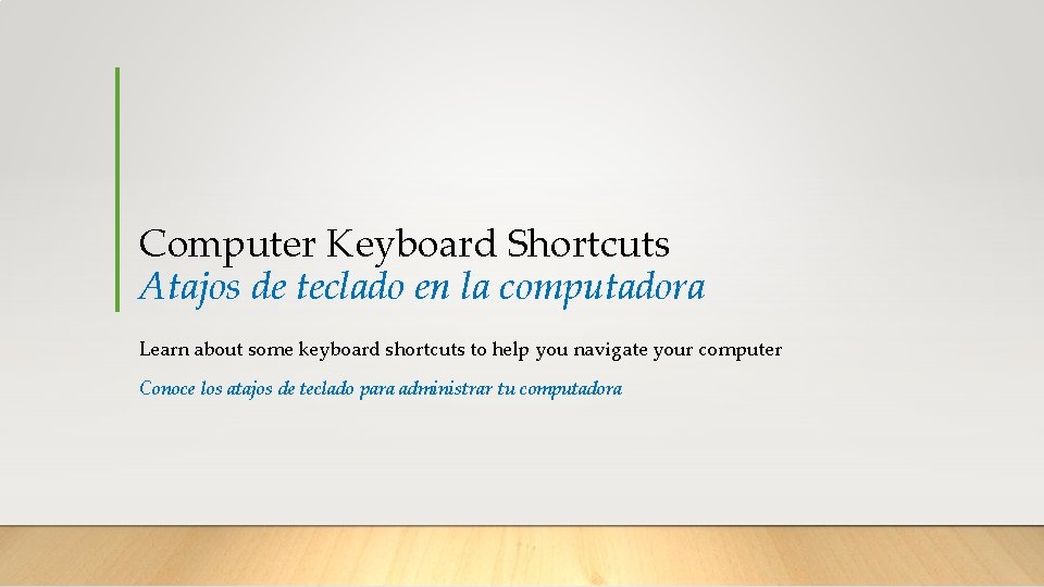 Computer Keyboard Shortcuts Atajos de teclado en la computadora Learn about some keyboard shortcuts