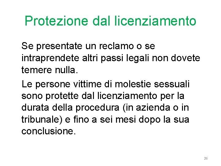 Protezione dal licenziamento Se presentate un reclamo o se intraprendete altri passi legali non