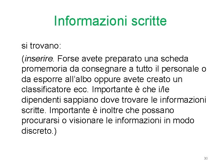 Informazioni scritte si trovano: (inserire. Forse avete preparato una scheda promemoria da consegnare a