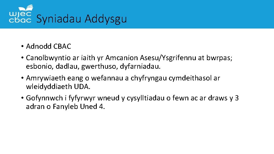 Syniadau Addysgu • Adnodd CBAC • Canolbwyntio ar iaith yr Amcanion Asesu/Ysgrifennu at bwrpas;