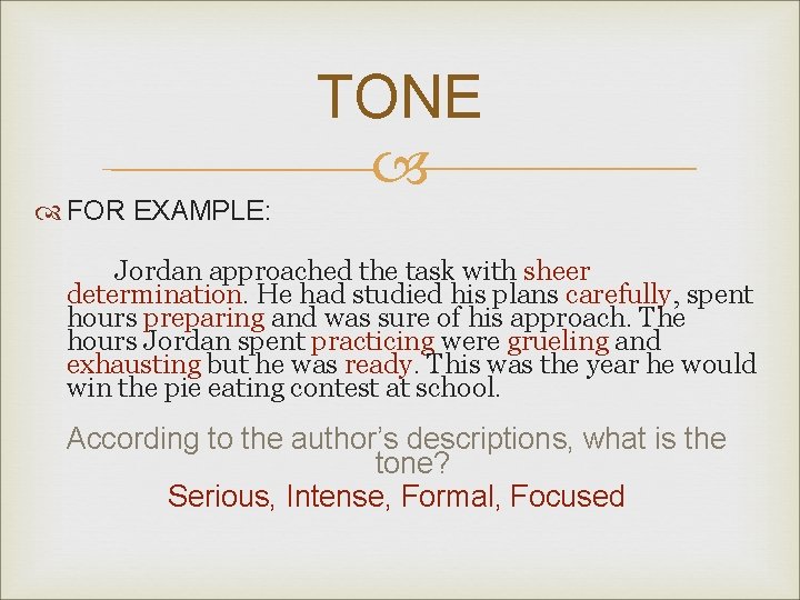  FOR EXAMPLE: TONE Jordan approached the task with sheer determination. He had studied