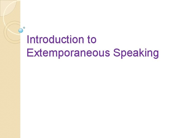 Introduction to Extemporaneous Speaking 