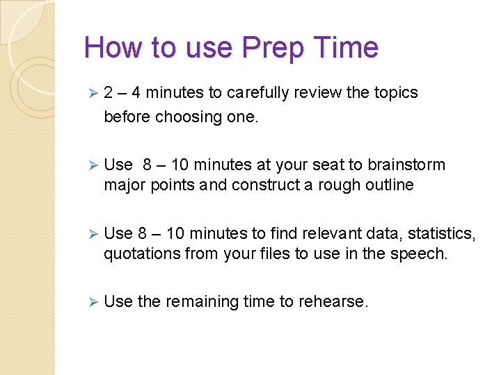 How to use Prep Time Ø 2 – 4 minutes to carefully review the