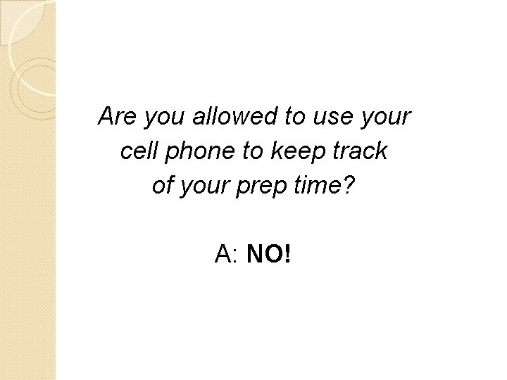 Are you allowed to use your cell phone to keep track of your prep