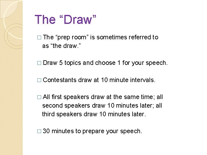 The “Draw” � The “prep room” is sometimes referred to as “the draw. ”