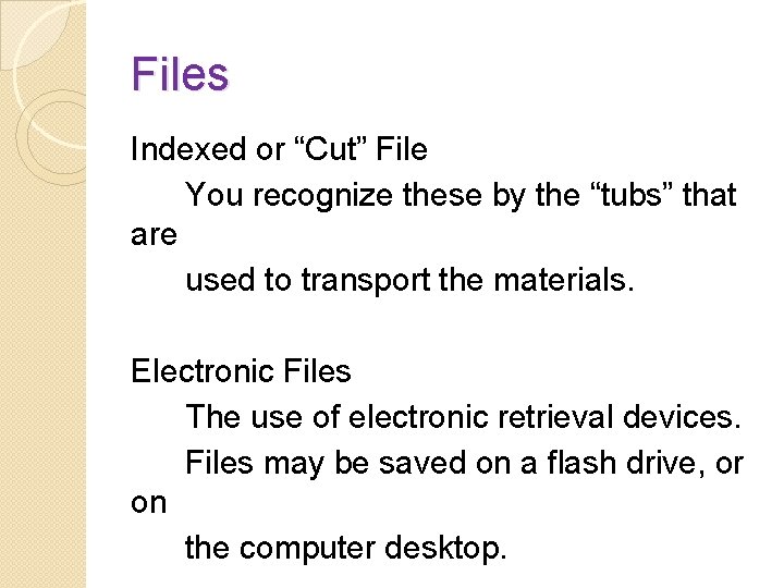 Files Indexed or “Cut” File You recognize these by the “tubs” that are used