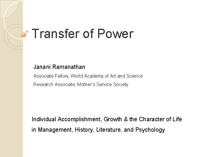 Transfer of Power Janani Ramanathan Associate Fellow, World Academy of Art and Science Research