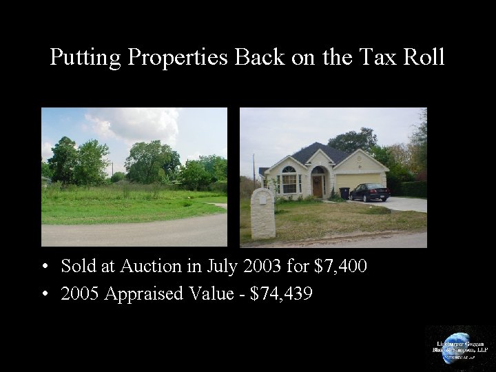Putting Properties Back on the Tax Roll • Sold at Auction in July 2003