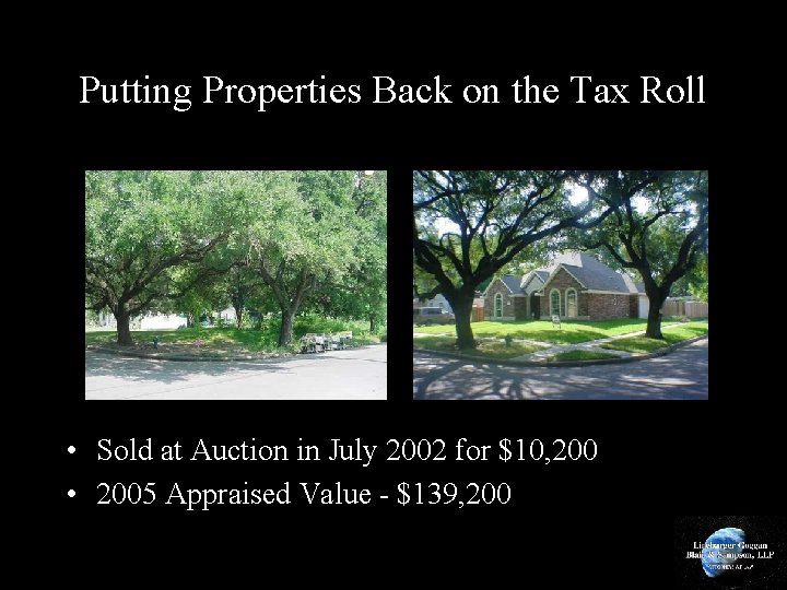 Putting Properties Back on the Tax Roll • Sold at Auction in July 2002