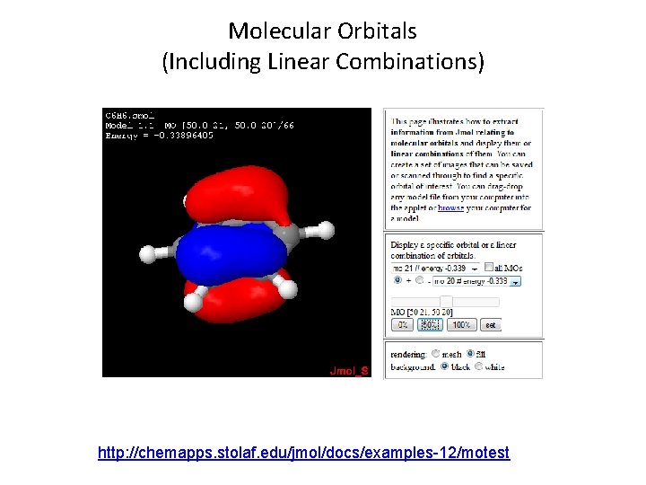 Molecular Orbitals (Including Linear Combinations) http: //chemapps. stolaf. edu/jmol/docs/examples-12/motest 