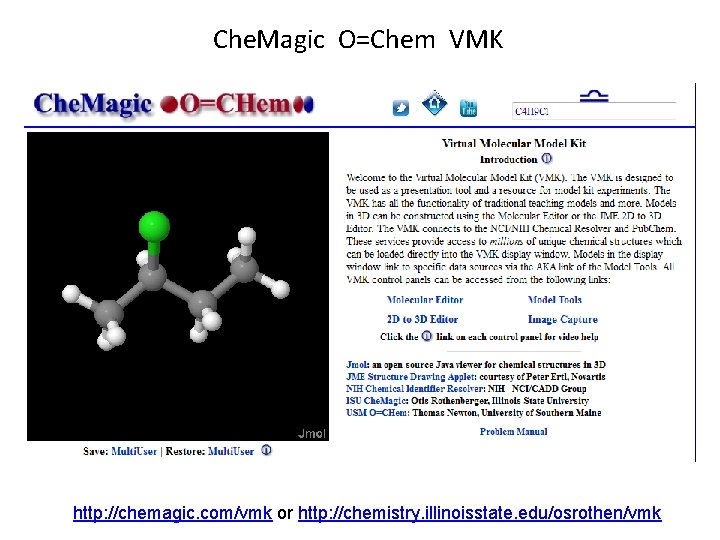 Che. Magic O=Chem VMK http: //chemagic. com/vmk or http: //chemistry. illinoisstate. edu/osrothen/vmk 