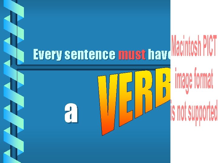Every sentence must have a 