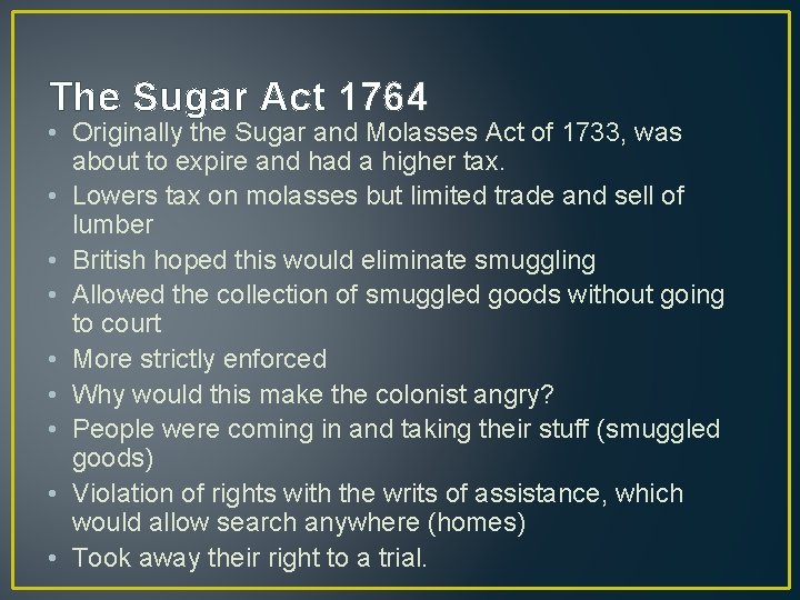 The Sugar Act 1764 • Originally the Sugar and Molasses Act of 1733, was The Sugar Act 1764 • Originally the Sugar and Molasses Act of 1733, was