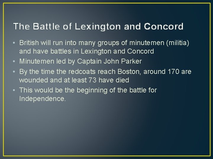 The Battle of Lexington and Concord • British will run into many groups of The Battle of Lexington and Concord • British will run into many groups of