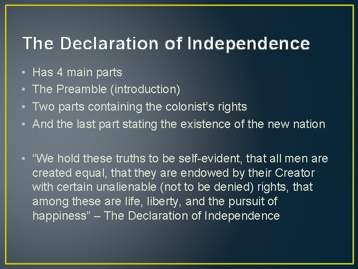 The Declaration of Independence • • Has 4 main parts The Preamble (introduction) Two The Declaration of Independence • • Has 4 main parts The Preamble (introduction) Two
