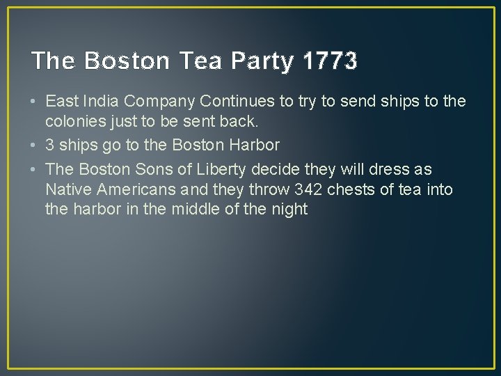 The Boston Tea Party 1773 • East India Company Continues to try to send The Boston Tea Party 1773 • East India Company Continues to try to send