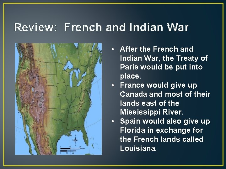 Review: French and Indian War • After the French and Indian War, the Treaty Review: French and Indian War • After the French and Indian War, the Treaty