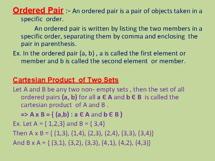 Ordered Pair : - An ordered pair is a pair of objects taken in