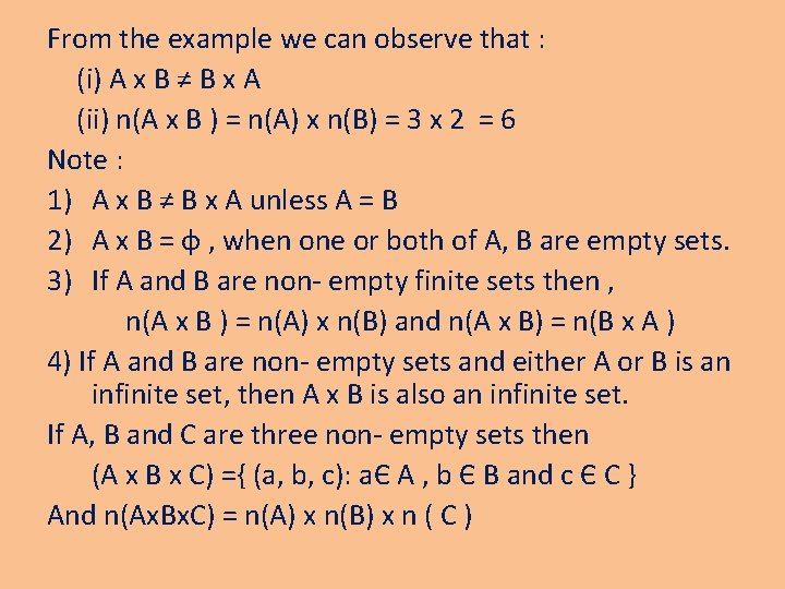 From the example we can observe that : (i) A x B ≠ B