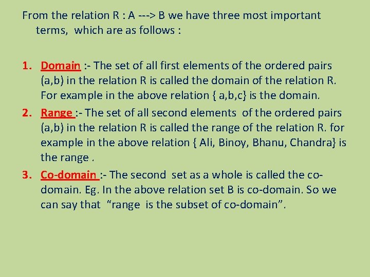 From the relation R : A ---> B we have three most important terms,