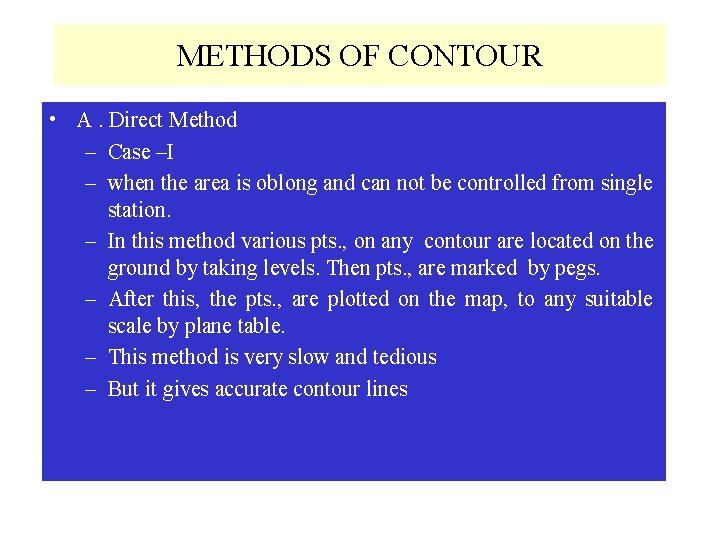 METHODS OF CONTOUR • A. Direct Method – Case –I – when the area
