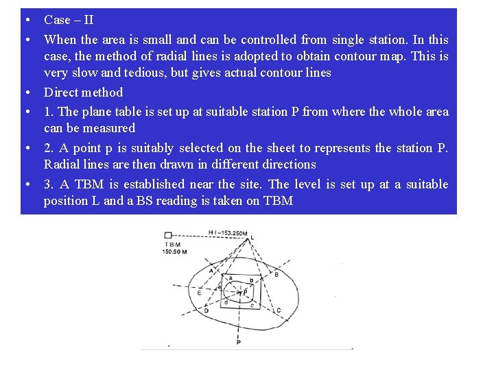  • Case – II • When the area is small and can be