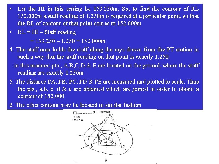  • Let the HI in this setting be 153. 250 m. So, to
