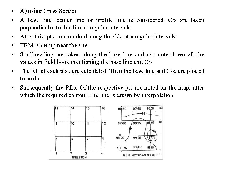  • A) using Cross Section • A base line, center line or profile