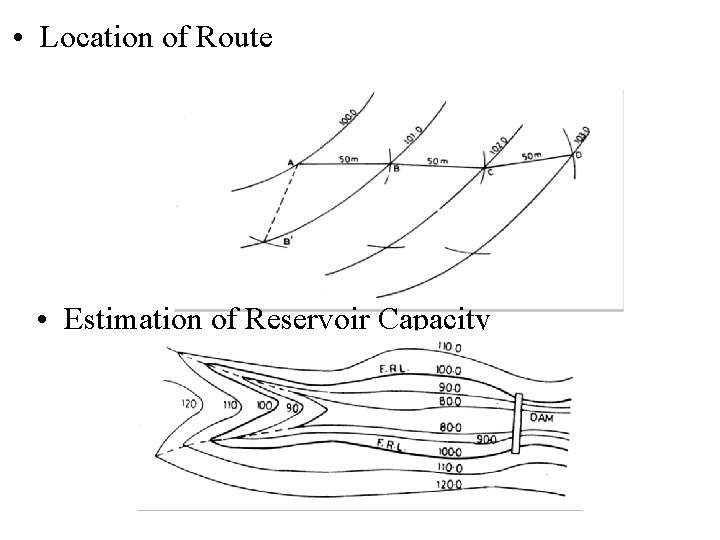  • Location of Route • Estimation of Reservoir Capacity 