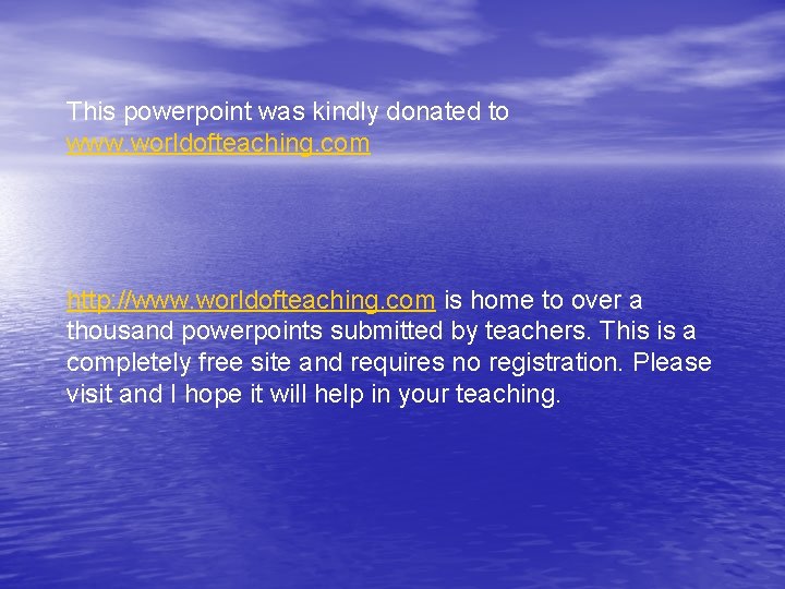 This powerpoint was kindly donated to www. worldofteaching. com http: //www. worldofteaching. com is