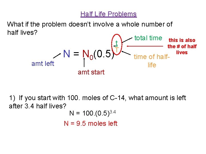 Half Life Problems What if the problem doesn’t involve a whole number of half