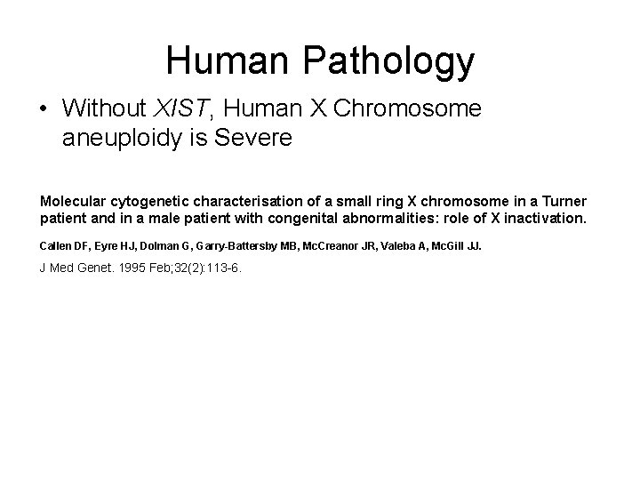 Human Pathology • Without XIST, Human X Chromosome aneuploidy is Severe Molecular cytogenetic characterisation