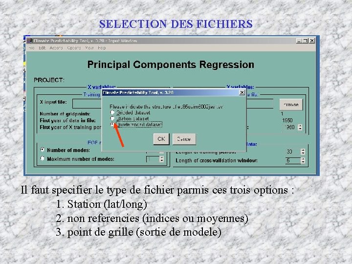 SELECTION DES FICHIERS Il faut specifier le type de fichier parmis ces trois options