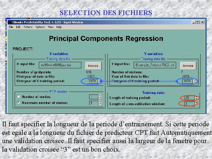 SELECTION DES FICHIERS Il faut specifier la longueur de la periode d’entrainement. Si cette