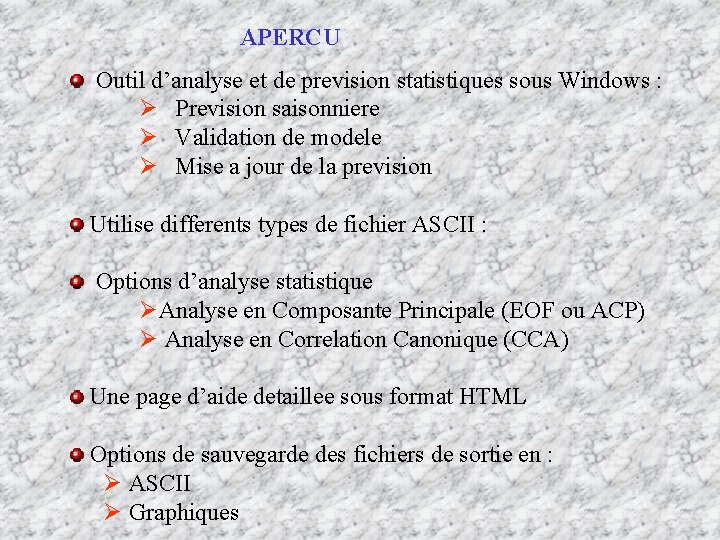 APERCU Outil d’analyse et de prevision statistiques sous Windows : Ø Prevision saisonniere Ø