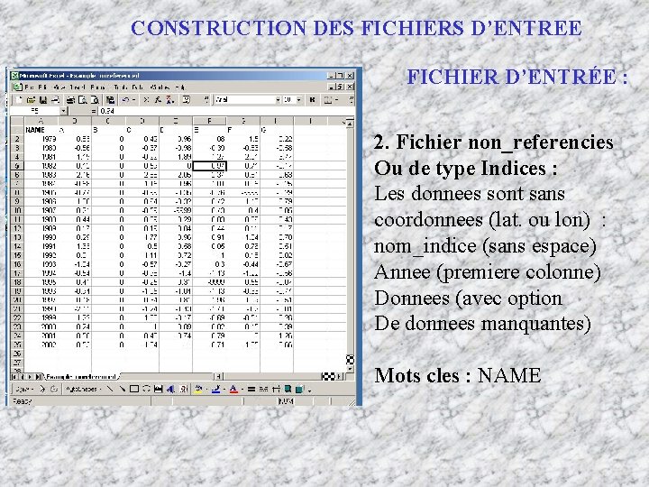 CONSTRUCTION DES FICHIERS D’ENTREE FICHIER D’ENTRÉE : 2. Fichier non_referencies Ou de type Indices