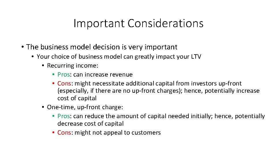 Important Considerations • The business model decision is very important • Your choice of