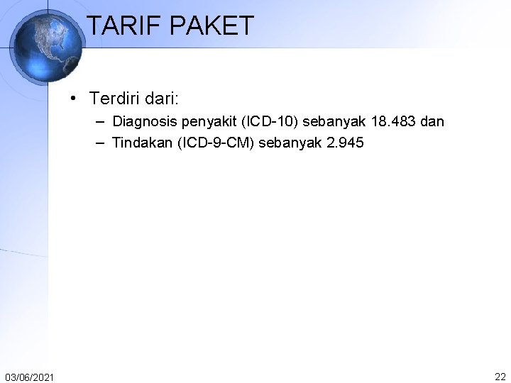 TARIF PAKET • Terdiri dari: – Diagnosis penyakit (ICD-10) sebanyak 18. 483 dan – TARIF PAKET • Terdiri dari: – Diagnosis penyakit (ICD-10) sebanyak 18. 483 dan –