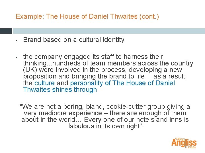 Example: The House of Daniel Thwaites (cont. ) • • Brand based on a