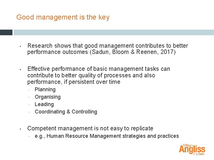 Good management is the key • • Research shows that good management contributes to
