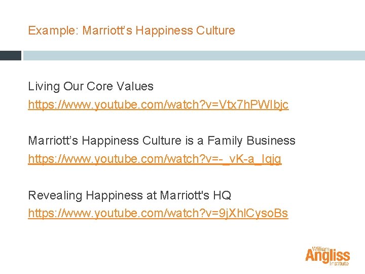 Example: Marriott’s Happiness Culture Living Our Core Values https: //www. youtube. com/watch? v=Vtx 7