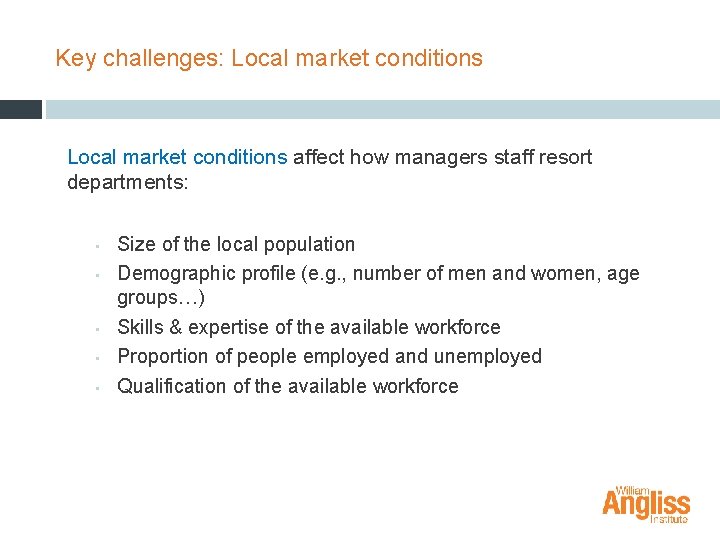 Key challenges: Local market conditions affect how managers staff resort departments: • • •