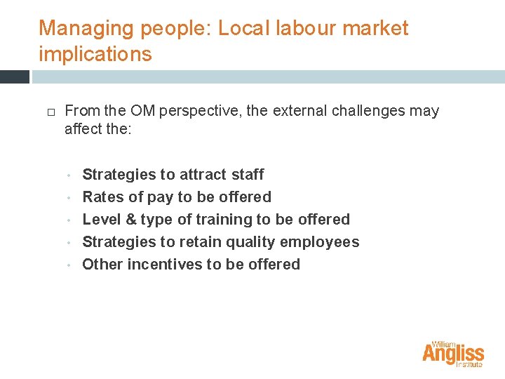 Managing people: Local labour market implications From the OM perspective, the external challenges may