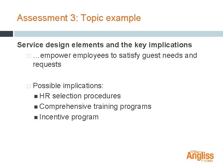 Assessment 3: Topic example Service design elements and the key implications � …empower employees