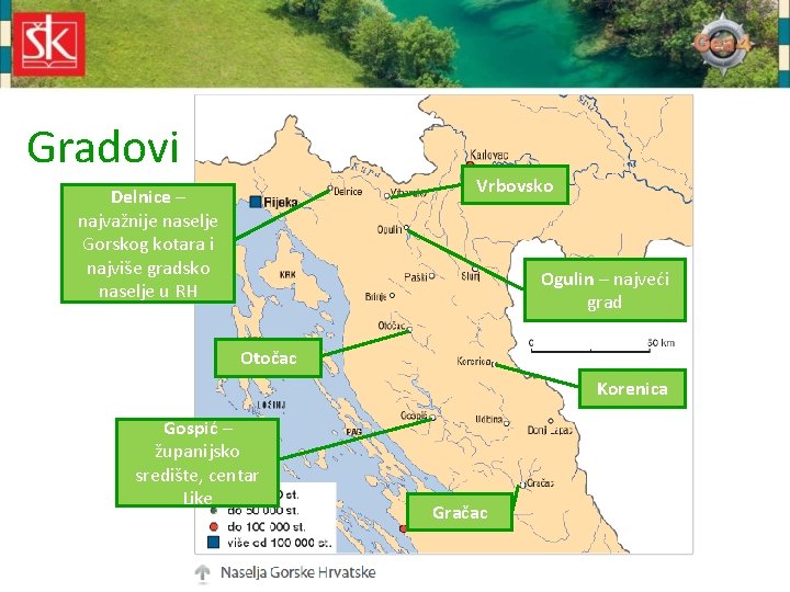 Gradovi Vrbovsko Delnice – najvažnije naselje Gorskog kotara i najviše gradsko naselje u RH