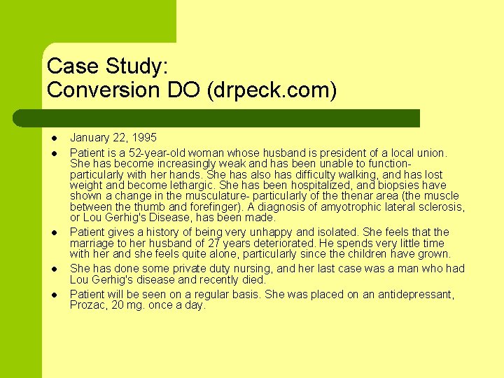 Case Study: Conversion DO (drpeck. com) l l l January 22, 1995 Patient is