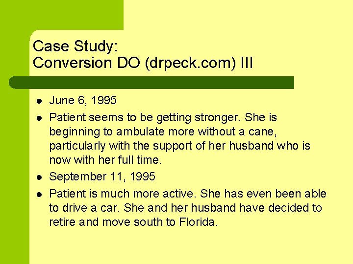 Case Study: Conversion DO (drpeck. com) III l l June 6, 1995 Patient seems
