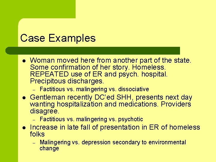 Case Examples l Woman moved here from another part of the state. Some confirmation