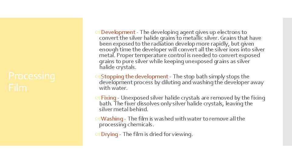 Processing Film Development - The developing agent gives up electrons to convert the silver