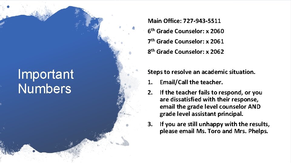 Main Office: 727 -943 -5511 6 th Grade Counselor: x 2060 7 th Grade